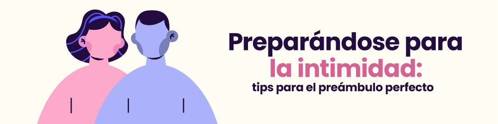 Preparándose para la intimidad: 5 Tips para el preámbulo perfecto