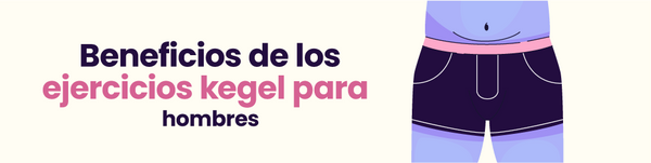 Beneficios de los ejercicios de Kegel para hombres