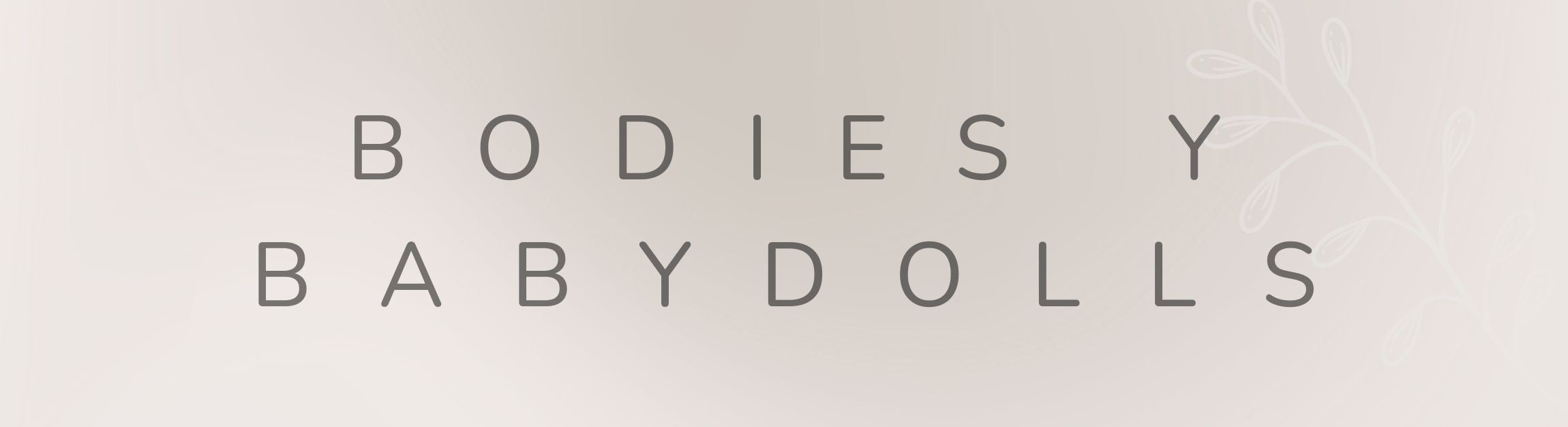 Bodies y Baby dolls