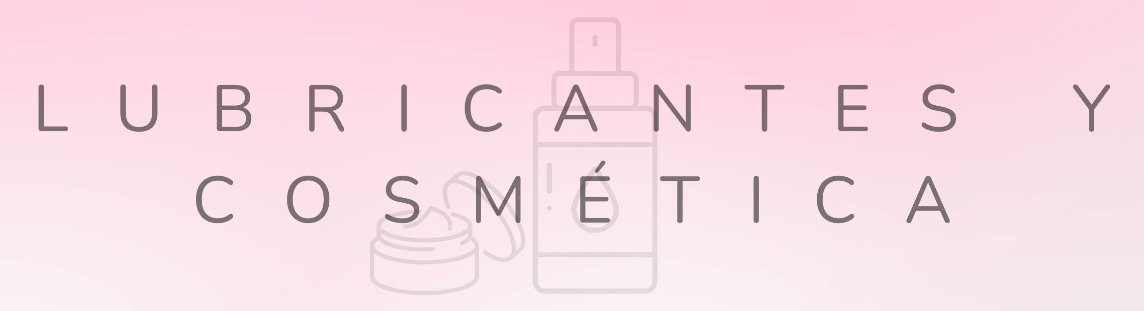 Lubricantes y Cosmética para Ella